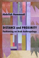Distance and Proximity: Fashioning an Arab Anthropology 1912808897 Book Cover