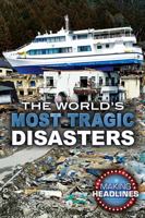 The World's Most Tragic Disasters 0766083837 Book Cover