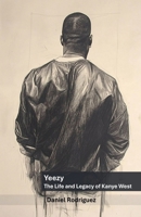 Yeezy: The Life and Legacy of Kanye West B0DZLN458L Book Cover