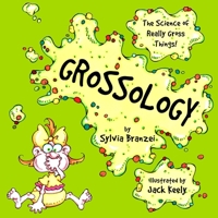 Grossology (Grossology Series) 020140964X Book Cover