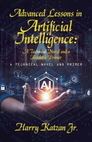 Advanced Lessons in Artificial Intelligence: A Technical Novel and a Readable Primer: A Technical Novel and Primer 1663261547 Book Cover