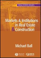 Markets and Institutions in Real Estate and Construction (Real Estate Issues) 1405110996 Book Cover