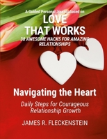 Navigating the Heart: Daily Steps for Courageous Relationship Growth B0BMJJXB3K Book Cover