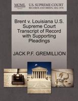 Brent v. Louisiana U.S. Supreme Court Transcript of Record with Supporting Pleadings 1270589490 Book Cover