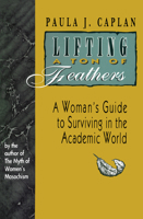 Lifting a Ton of Feathers: A Woman's Guide to Surviving in the Academic World 0802074111 Book Cover
