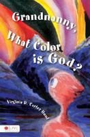 Grandnanny, What Color Is God? 1602478244 Book Cover