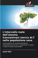 L'intervallo reale dell'alanina transaminasi sierica ALT nella popolazione sana (Italian Edition) 6207129121 Book Cover