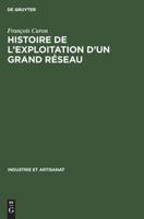 Histoire de l'Exploitation d'Un Grand Rseau: La Compagnie Du Chemin de Fer Du Nord 1846-1937 3111142418 Book Cover