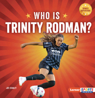 Who Is Trinity Rodman?: Us Women's National Team Superstar (Sports Superstars (Lerner Sports Rookie)) B0G5SKY1TF Book Cover