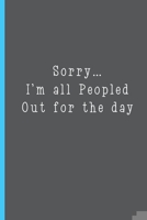 Sorry I'm All Peopled Out for the Day: Enneagram Gifts for Type 5 The Investigator Funny Blank Lined Journal 1709945710 Book Cover