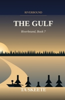 The Gulf: Riverbound, Book 7 B0HJ467F6Y Book Cover