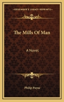 The Mills Of Man: A Novel 1340742977 Book Cover