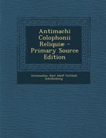 Antimachi Colophonii Reliquiæ 1144517966 Book Cover