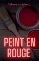 Peint en rouge (French Edition) B0DV3G5X1Q Book Cover