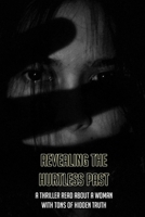 Revealing The Hurtless Past: A Thriller Read About A Woman With Tons Of Hidden Truth: New Psychological Thriller Books B093B22JLP Book Cover