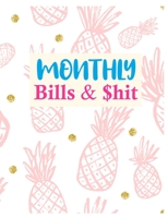 Monthly Bills & $hit: Trendy Budget Journal Tool, Personal Finances, Financial Planner, Debt Payoff Tracker, Bill Tracker, Budgeting Workbook (Personal or Business Accounting Notebook) 1675684391 Book Cover