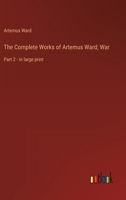 The Complete Works of Artemus Ward: V2 1511743514 Book Cover