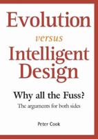 Evolution Versus Intelligent Design: Wall the Fuss? the Arguments for Both Sides 1741104718 Book Cover