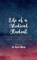 Life of a Medical Student The Roller Coaster of fun, laughter, love and hard work 9375107205 Book Cover