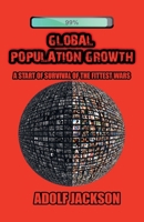Global Population Growth: A Start of Survival of the Fittest Wars B0F86D2D7R Book Cover