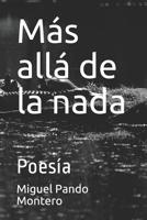 M�s all� de la nada: Poes�a 107056060X Book Cover