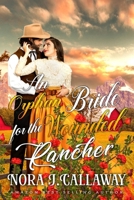 An Orphan Bride for the Wounded Rancher: A Western Historical Romance Book B0BJ6XSPRP Book Cover