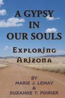 A Gypsy in Our Souls: Exploring Arizona 1986178811 Book Cover