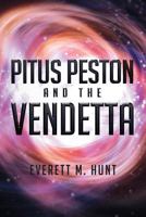 Pitus Peston and the Vendetta 1479784702 Book Cover