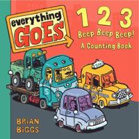 Everything Goes: 123 Beep Beep Beep!: A Counting Book 0061958123 Book Cover