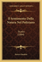 Il Sentimento Della Natura Nel Poliziano: Studio (1884) 1141743809 Book Cover