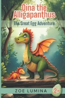 Dina the Alligapanthus: The Great Egg Adventure B0F9WCHYGT Book Cover