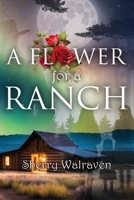 A Flower for a Ranch 1963735005 Book Cover