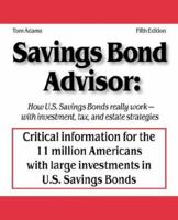 Savings Bond Advisor: How U.S. Savings Bonds Really Work--with Investment, Tax, and Estate Strategies 0976064537 Book Cover