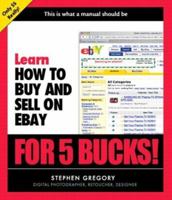 Learn How to Buy and Sell on eBay for 5 Bucks (Learn for 5 Bucks) 0321287843 Book Cover