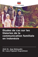 Études de cas sur les théories de la communication familiale en Indonésie (French Edition) 6207958853 Book Cover