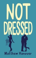 Not Dressed 1082225193 Book Cover