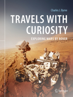 Travels with Curiosity: Exploring Mars by Rover 3030538079 Book Cover