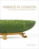 Fabergé in London: The British Branch of the Imperial Russian Goldsmith 1851498281 Book Cover