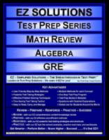 EZ Solutions - Test Prep Series - Math Review - Algebra - GRE 1605621625 Book Cover