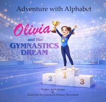 Adventure with Alphabet: Olivia and Her Gymnastic Dream B0GX1YCDL4 Book Cover