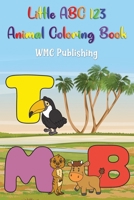 Little ABC 123 Animal Coloring Book: Alphabet and numbers coloring pages 1080093699 Book Cover