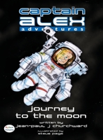 Captain Alex - Journey to the Moon 1523868600 Book Cover