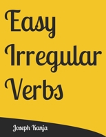 Easy Irregular Verbs: The easiest way to memorize irregular verbs for children, using modern techniques to strengthen memory and also with the flashcards to enjoy them B08PXD4G39 Book Cover