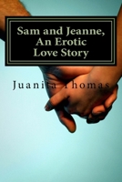 Sam and Jeanne, An Erotic Love Story 1534683836 Book Cover