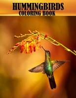 Hummingbirds Coloring Book: 50 beautiful and adorable hummingbirds coloring book for adults, A mind relaxation and stress relief book B08ZBPK33S Book Cover