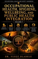 Occupational Health and Safety Handbook: Occupational Health, Hygiene, Wellbeing, and Public Health Integration B0HHRHTZ32 Book Cover
