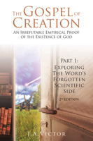The Gospel of Creation: Part 1: Exploring the Word's Forgotten Scientific Side 1480897345 Book Cover