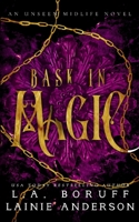 Bask in Magic: A Paranormal Women's Fiction Reverse Harem Romance 1088155243 Book Cover
