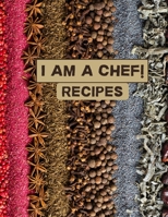 I am a chef! Recipes: XXL cookbook to note down your favorite recipes- Blank Recipe Book Journal- Blank Recipe Book- Blank Cookbook 0640940188 Book Cover