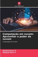 Computação em nuvem: Aproveitar o poder da nuvem 6207281691 Book Cover